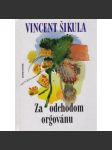 Za odchodom orgovánu - náhled
