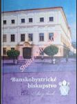 Banskobystrické biskupstvo. cestou cirkvi je človek... - lacko richard - náhled