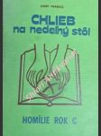 Chlieb na nedelný stol - homílie - rok c - vrablec jozef - náhled