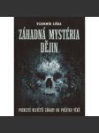 Záhadná mystéria dějin. Poznejte největší záhady od počátku věků - náhled