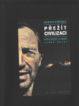 Přežít civilizaci (Mých 30 cest za obzor 1983 - 2019) - náhled