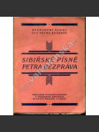 Sibiřské písně Petra Bezpráva. Revoluční sloky dle Petra Bezruče (poezie, legie, legionáři, Petr Bezruč) - náhled