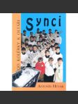 Synci. Od kolébky k oltáři (křesťanská výchova, křesťanská víra, pastorální teologie; podpis a věnování Antonín Huvar) - náhled
