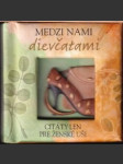 Medzi nami dievčatami citáty (mini formát) - náhled