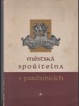 Městská spořitelna v Pardubicích * - Padesát let Městské spořitelny v Pardubicích 1886 - 1936 - náhled