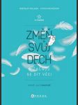 Změň svůj dech a začnou se dít věci macháčková petra, václavek rostislav - náhled