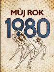 MŮJ ROK 1980 Tatíčková Irena - náhled
