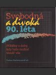 Svobodná a divoká 90. léta radovanovič dušan ed. - náhled