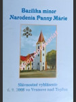 Bazilika minor narodenia panny márie - slávnostné vyhlásenie 6.9. 2008 vo vranove nad toplou - náhled