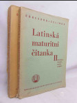 Latinská maturitní čítanka I.: Text, II.: Poznámky, výklady, návody a náměty - náhled