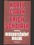 Neuskutečněný dialog čapek karel, schairer erich - náhled