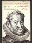 Tři francouzští kavalíři v rudolfínské praze fučíková eliška (ed.) - náhled