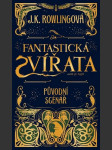 Fantastická zvířata a kde je najít - původní scénář rowlingová j. k. - náhled