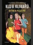 Klub klikařů - bitva v podzemí matějka vít martin - náhled