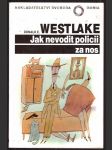 Jak nevodit policii za nos westlake donald e. - náhled