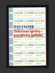 Televizní zprávy - psychický nátlak? - náhled
