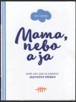 Mama, nebo ja (veľký formát) - náhled