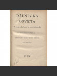 Dělnická osvěta, ročník XXV., číslo 1-10/1939 [Socialistická revue - Revue pro kulturu, osvětu, lidovou výchovu a sociální otázky; socialismus; komunismus; dělnictvo] - náhled