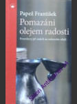 Pomazáni olejem radosti - papež františek - náhled