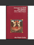 Die Geburt des Fegefeuers. Vom Wandel des Weltbildes im Mittelalter [Zrození očistce; středověk; očistec] - náhled
