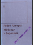 Misionár v japonsku - arrupe pedro - náhled