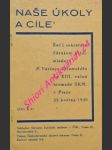NAŠE ÚKOLY A CÍLE - Řeč I. sekretáře Sdružení katol. mládeže na XIII. valné hromadě SKM. v Praze 25. května 1930 - CHLUMSKÝ Václav - náhled
