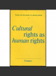 Cultural Rights as Human Rights [= Studies and Documents on Cultural Policies; 3] [kulturní práva, lidská práva] - náhled