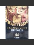 Tajemná místa historie [Z obsahu: archeologie, sochařství, architektura, starověk, mj. i Etruskové, Starý Egypt, Indie, Čína] HOL - náhled