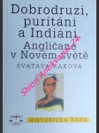 Dobrodruzi, puritáni a indiáni - angličané v novém světě - raková svatava - náhled