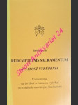 Inštrukcia REDEMPTIONIS SACRAMENTUM - SVIATOSŤ VYKÚPENIA - Usmernenie, na čo dbať a čomu sa vyhýbať vo vzťahu k nasvätejšej Eucharistii - náhled