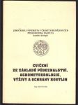 Cvičení ze základů půdoznalství, agrometeorologie, výživy a ochrany rostlin nevrkla aleš - náhled