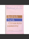 Čtrnáctero zastavení (vzpomínkové medailony - Mácha, Deml, Čapek, Šalda, Florian, Holan, Čep, Březina ad.) - Bedřich Fučík - náhled