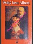 Svätý brat albert - františek pre našu dobu - wegrzyn fr. samuel andrzej ofm - náhled