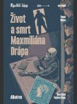 Život a smrt maxmiliána drápa foglar jaroslav, horna pavel - náhled