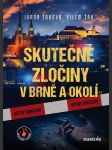 Skutečné zločiny v brně a okolí auingerová ivana, žáková ivana - náhled