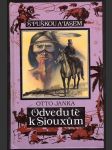 Odvedu tě k siouxům janka otto - náhled