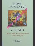 NOVÉ POSELSTVÍ Z PRAHY - Musíš vědět - Filosofie Ducha - Cesta mystická - náhled