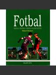 Fotbal. Pravidla, technika, trénink, galerie slavných (příručka, sport, mj. Franz Beckenbauer, Dino Zoff, Pelé, Johan Cruyff, Josef Masopust) - náhled