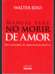 Manual para no morir de amor - Diez principios de supervivencia afectiva - náhled