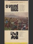 Příběhy o vojně 1866: K stodesátému výročí velkomocenského střetnutí při kterém trpěli a umírali prostí lidé - náhled