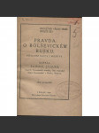 Pravda o bolševickém Rusku. Původní dopis z Moskvy (komunistická literatura) - Rusko - náhled
