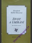Život a umírání - kübler-rossová elisabeth - náhled