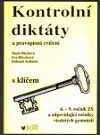 Kontrolní diktáty a pravopisná cvičení - 6.-9. ročník zš blechová marie, hlaváčová eva, sedláček - náhled