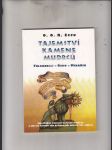 Tajemství kamene mudrců (Jak chápat význam kamene mudrců a jak jej vyrobit dle osvícených mistrů 20.stol. - Fulcanelli - Osho - Minařík) - náhled