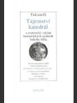 Tajemství katedrál a esoterický výklad hermetických symbolů Velkého Díla - náhled