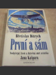 První a sám. Neobyčejný život a zbytečná smrt aviatika Jana Kašpara. - náhled