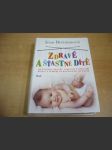 Zdravé a šťastné dítě. Jak vychovat báječné, sebejisté a kreativní batole a správně ho nastartovat do života - náhled
