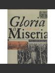 Gloria et Miseria 1618-1648 - Praha v době třicetileté války [Třicetiletá válka, Pražský hrad, Církev bojující, Měšťanská kultura, Zimní král, Šlechta stará a nová, Umění a umělci, Italové na Malé Straně, Pražští Židé, Univerzita a vzdělanost] - náhled