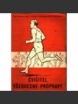 Cvičitel všeobecné průpravy (tělesná výchova, sport, pořadové cvičení, atletika, plavání, míčové hry, lyžování, turistika; ilustrace Zdeněk Bílský) - náhled