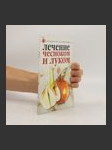 Лечение чесноком и луком. Lecheniye chesnokom i lukom - náhled